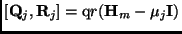 $[ {\bf Q}_j, {\bf R}_j] = {\mbox qr}( {\bf H}_m - \mu_j {\bf I}) $