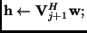 ${\bf h} \leftarrow {\bf V}_{j+1}^H {\bf w}; $