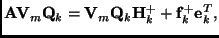 ${\bf A} {\bf V}_m {\bf Q}_k = {\bf V}_m {\bf Q}_k {\bf H}_k^{+} +
{\bf f}_k^{+} {\bf e}_k^T,$