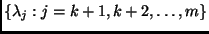 $\{ \lambda_j : j = k+1, k+2,\ldots,m \} $